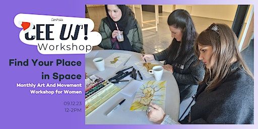 Find Your Place in Space: Monthly Art And Movement Workshop for Women | Centrala