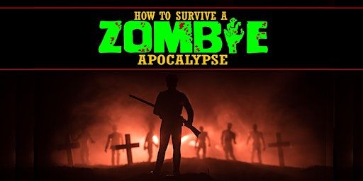 How To Survive a Zombie Apocalypse - Perth | City of Perth Library