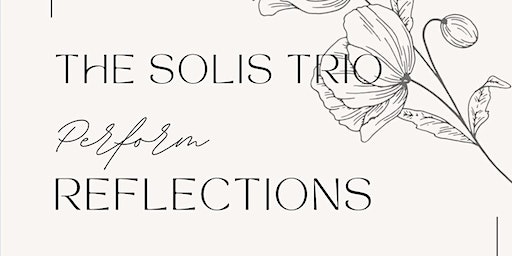 The Solis Trio - Reflections | 21 Beaton Rd
