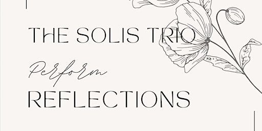 The Solis Trio - Reflections | 21 Beaton Rd