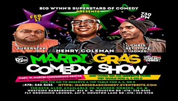 Mardi Gras Comedy Show Featuring Henry Coleman, Chris Jones & Superstar | Cary W. Martin Conference Center