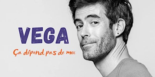 VEGA dans "Ça dépend pas de moi" | La Petite Loge