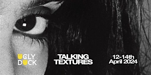 TALKING TEXTURES | Ugly Duck