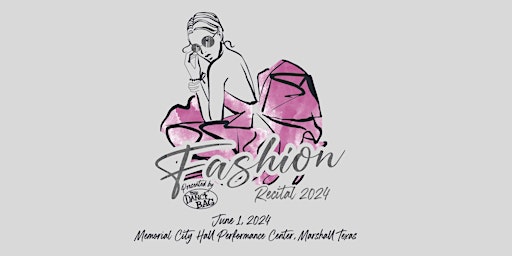 Fashion Evening - Recital 2024 Presented by The Dance Bag | Memorial City Hall Performance Center