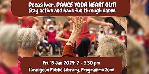 Decasilver: Dance Your Heart Out! | Serangoon Public Library - Programme Zone