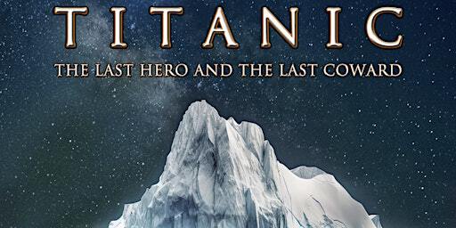 Titanic: The Last Hero and the Last Coward | Willowfield Church, Belfast