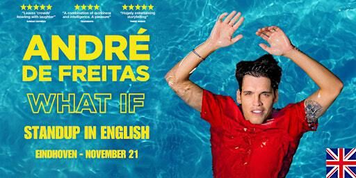 Eindhoven • Stand-Up Comedy in English • ANDRÉ DE FREITAS • "WHAT IF" | Pand P