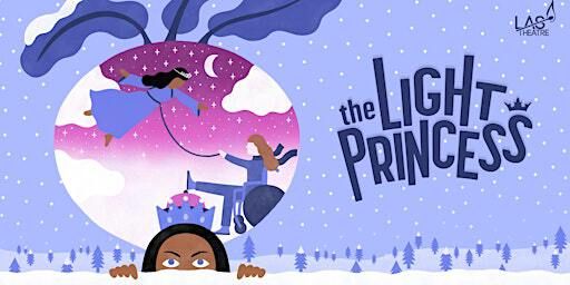 The Light Princess | Gosforth Civic Theatre