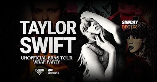 Taylor Swift End of Eras Tour Un-Official Wrap Party! | Cabana Lounge