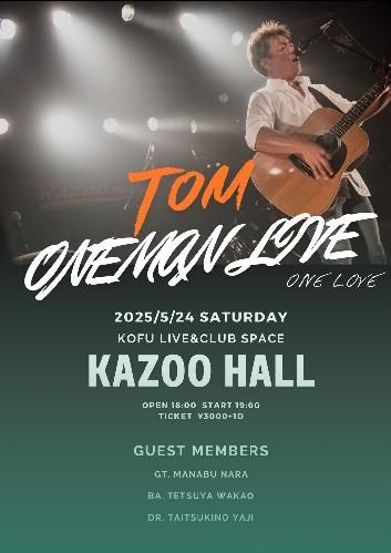 TOM ONEMAN LIVE ”ONE LOVE”のチケット(山梨県・2025/5/24(土)) | KAZOO HALL(甲府市)
