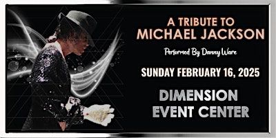 A TRIBUTE TO MICHAEL JACKSON | Dimension Event Center
