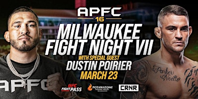 APFC 16: Milwaukee Fight Night VII feat Dustin Poirier | Potawatomi Casino Event Center