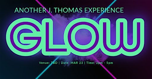 GLOW: Another J. Thomas Photo Experience | The Media Block
