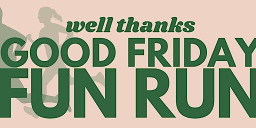 WELL THANKS GOOD FRIDAY FUN RUN | Princes Park - Lawn 3 (Next to Ikon Park)