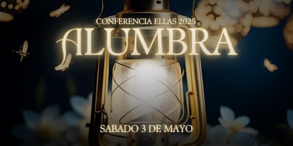 'ALUMBRA' • Conferencia Ellas 2025 | Casa De Gloria
