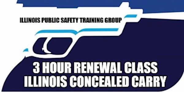WEEKNIGHT RENEWAL Illinois Concealed Carry 3 Hour Renewal Class | Illinois Public Safety Training Center
