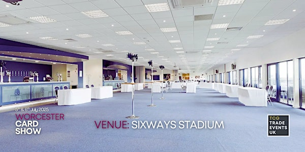 Worcester Card Show - 5th & 6th July | Sixways Stadium