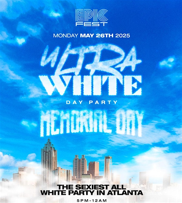 ULTRA WHITE DAY PARTY | The Biggest Memorial Day White Party in Atlanta | REVEL ATLANTA