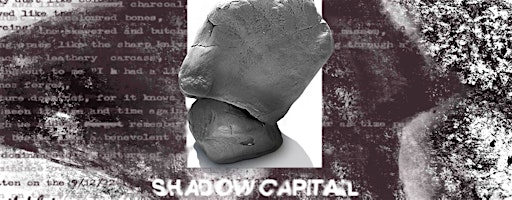 Shadow Capital: Art Exhibition | 12 Kingston St