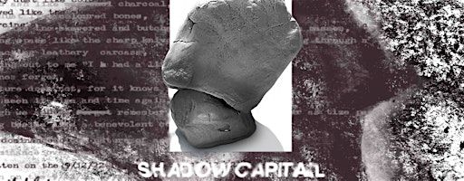 Shadow Capital: Art Exhibition | 12 Kingston St