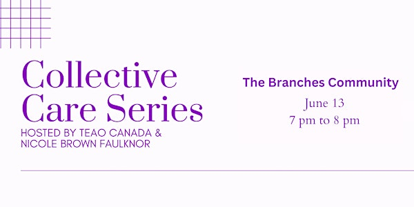 TEAO Collective Care Series - Kitchener Waterloo: June 13th | The Branches