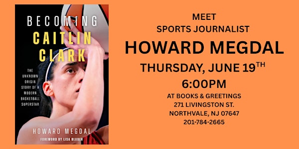 MEET SPORTS JOURNALIST HOWARD MEGDAL THURSDAY, JUNE 19TH 6PM | Books & Greetings