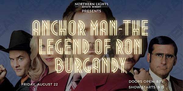 Movie Night in the Orchard – Anchorman: The Legend of Ron Burgundy | Northern Lights Estate Winery