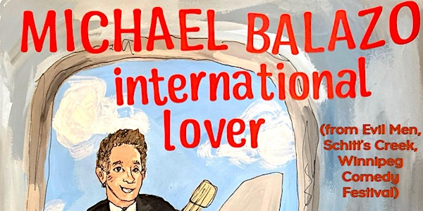 Michael Balazo: International Lover | The Staircase Theatre + Lounge