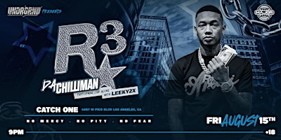 UNDRGRND PRESENTS: R3 DA CHILLIMAN W/ LEEKY2x LIVE - 18+ @ CATCH ONE | Catch One