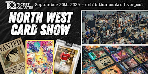 North West Card Show: Liverpool September 20th | Exhibition Centre Liverpool