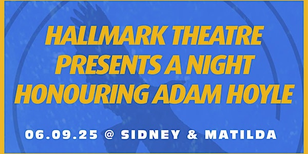 Hallmark Theatre presents A Night Honouring Adam Hoyle | Sidney & Matilda