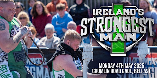 Ireland's Strongest Man 2026 | Crumlin Road Gaol Visitor Attraction and Conference Centre