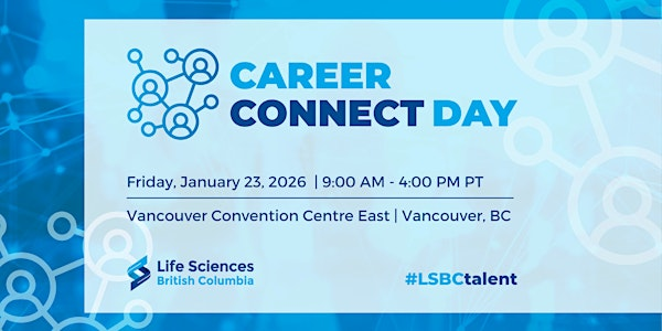 Life Sciences BC Career Connect Day | Vancouver Convention Centre - East