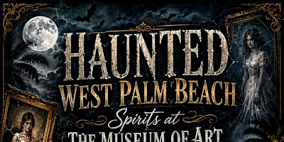 Haunted West Palm Beach -Spirits in the Museum of Art | Batch New Southern Kitchen & Tap: Delray Beach