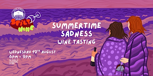 Spilt Wine: Summertime Sadness Wine Tasting | Duke Street Food & Drink Market