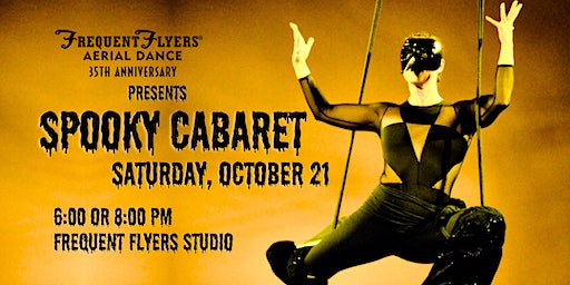 Frequent Flyers Aerial Dance: Spooky Cabaret | 3022 East Sterling Cir