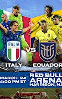 Italy National Soccer vs Ecuador National Soccer | Red Bull Arena