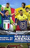 Italy National Soccer vs Ecuador National Soccer | Red Bull Arena