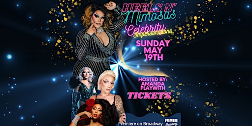 Heels N' Mimosas: Celebrity Impersonations | Premiere Broadway