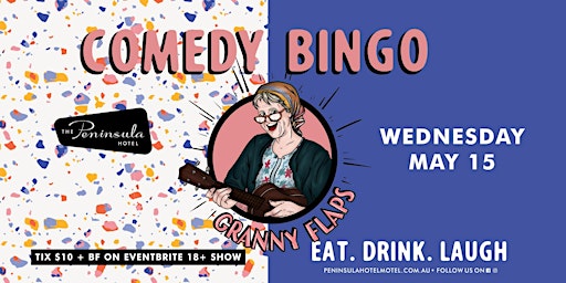 Peninsula Hotel presents Granny Flaps Comedy Bingo - Wednesday May 15 | Peninsula Hotel Motel