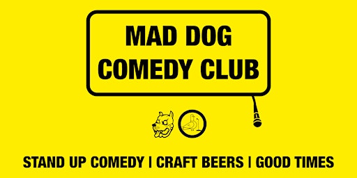 Mad Dog Comedy Club - May 14th | Mad Dog Brewery Co Ltd