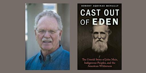 Robert Aquinas McNally, author of CAST OUT OF EDEN | Orinda Books