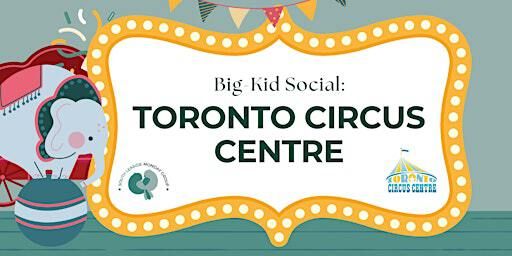 Big-Kid Social (Ages 2+): Toronto Circus Centre | Toronto Circus Centre