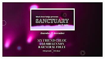 Sanctuary Psych Night | My Friend Chloe, Sir Lennon, General Folly | Black Bear Lodge