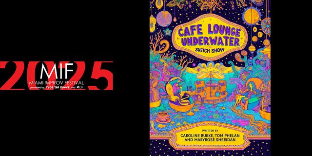 The 2025 Miami Improv Festival presents Cafe Lounge Underwater | Just The Funny