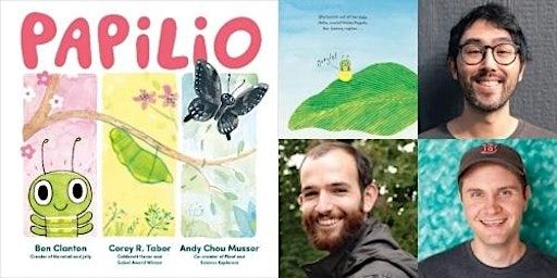 Ben Clanton, Corey R. Tabor, & Andy Chou Musser- Papilio | Village Books and Paper Dreams