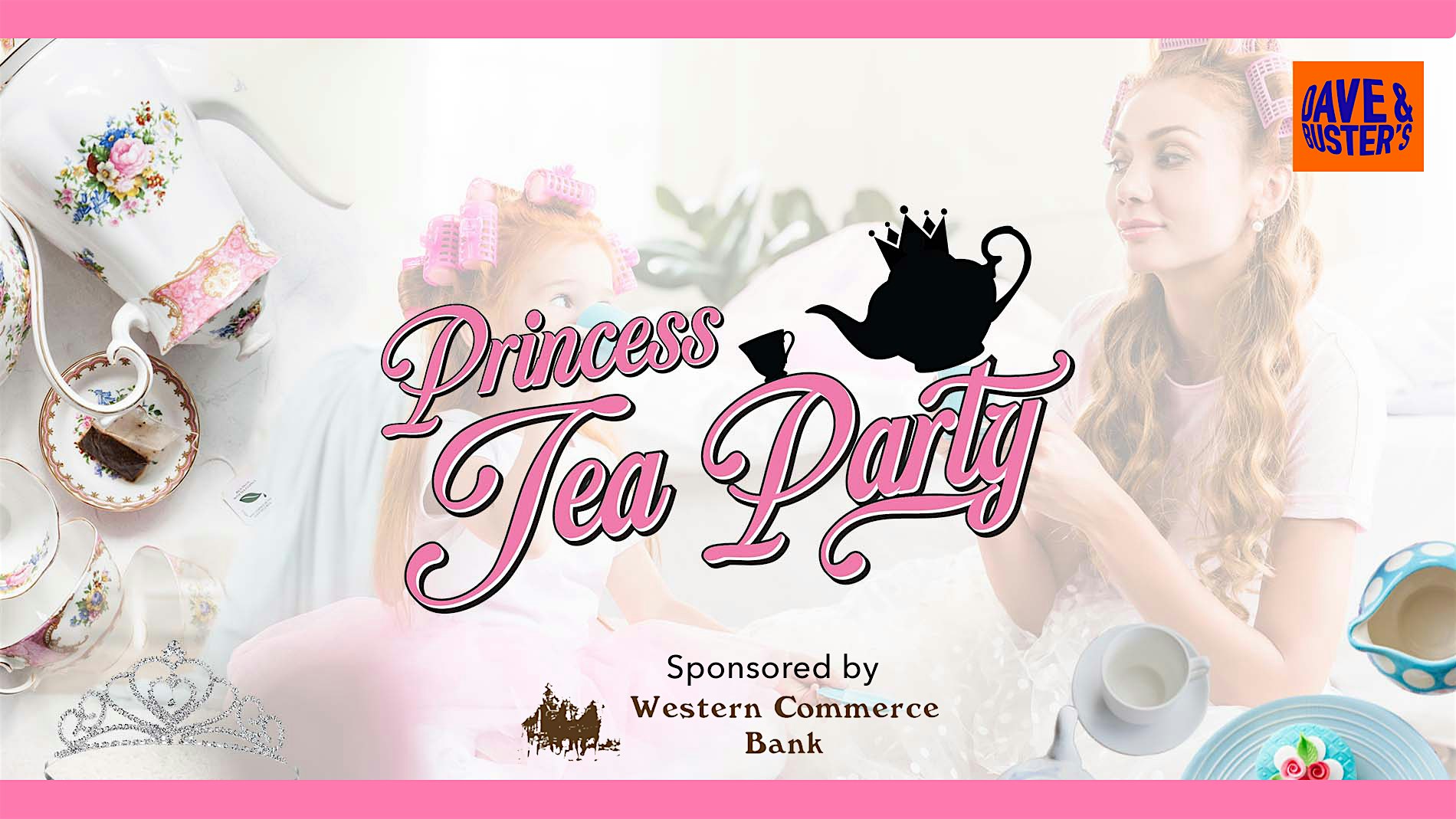 Princess Tea Party + Breakfast @ Dave & Busters | Dave & Buster's Albuquerque