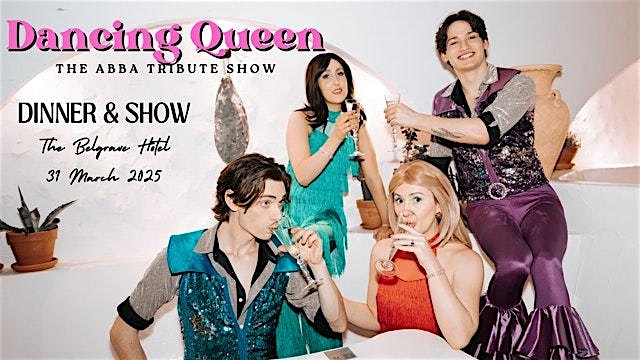 Dancing Queen - The ABBA Tribute Dinner show @ The Belgrave Hotel | The Belgrave Hotel