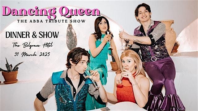 Dancing Queen - The ABBA Tribute Dinner show @ The Belgrave Hotel | The Belgrave Hotel