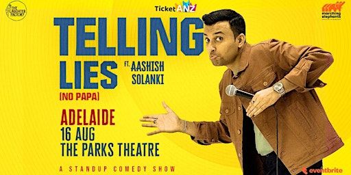 Telling Lies FT Aashish Solanki Live in Adelaide | The Parks Theatre
